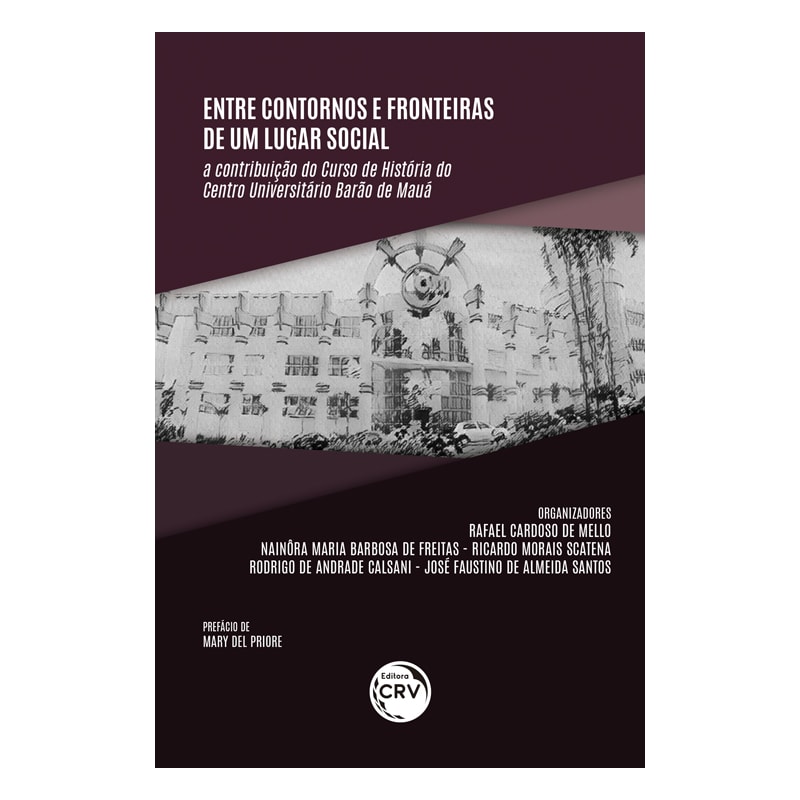 ENTRE CONTORNOS E FRONTEIRAS DE UM LUGAR SOCIAL:: A CONTRIBUIÇÃO DO CURSO DE HISTÓRIA DO CENTRO UNIVERSITÁRIO BARÃO DE MAUÁ