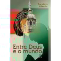 ENTRE DEUS E O MUNDO - 2
