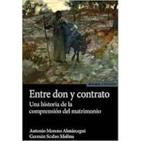 ENTRE DON Y CONTRATO: UNA HISTORIA DE LA COMPRESIÓN DEL MATIRMONIO