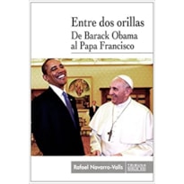ENTRE DOS ORILLAS DE BARACK OBAMA AL PAPA FRANCISCO