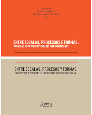 ENTRE ESCALAS, PROCESSOS E FORMAS: PRODUÇÃO E CONSUMO NAS CIDADES IBEROAMERICANAS