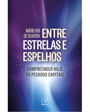 Entre estrelas e espelhos: Compreender hoje os pecados capitais