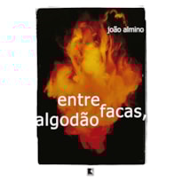 ENTRE FACAS, ALGODÃO