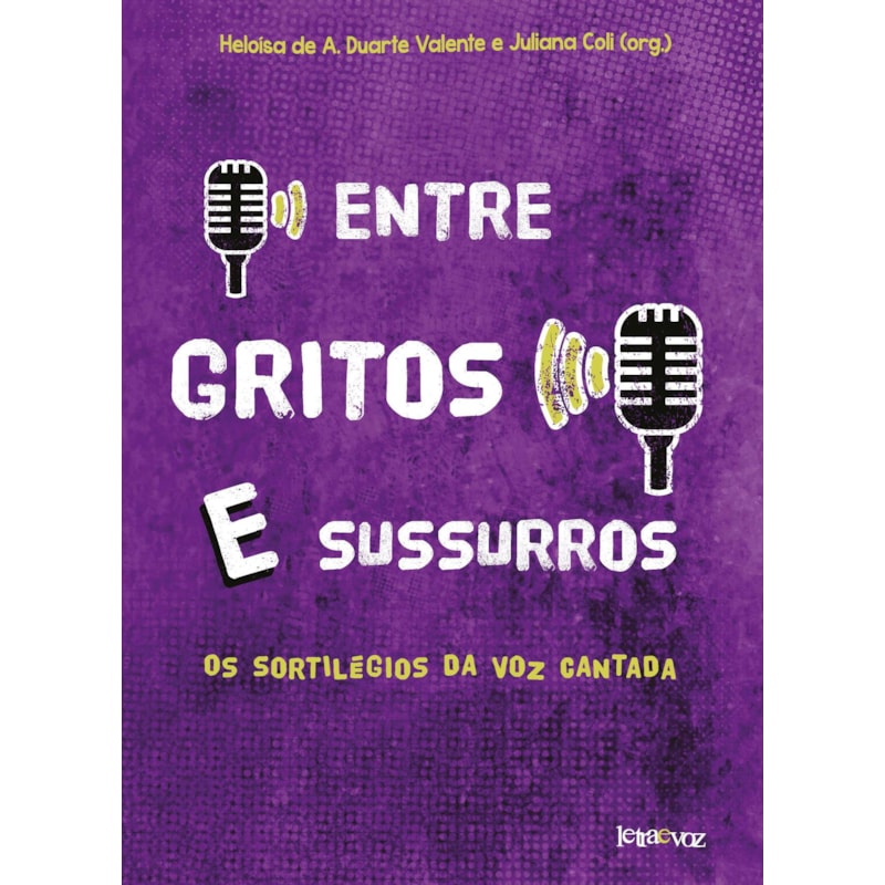 ENTRE GRITOS E SUSSURROS: OS SORTILÉGIOS DA VOZ CANTADA