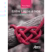ENTRE LAÇOS E NÓS: CONVERSANDO SOBRE DIVÓRCIO