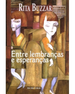 ENTRE LEMBRANÇAS E ESPERANÇAS