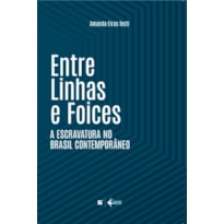 ENTRE LINHAS E FOICES: A ESCRAVATURA NO BRASIL CONTEMPORÂNEO