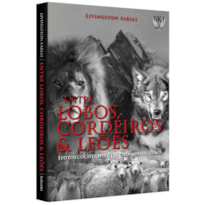 ENTRE LOBOS, CORDEIROS E LEÕES