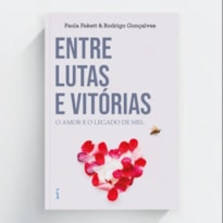 ENTRE LUTAS E VITÓRIAS