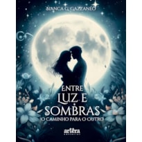 ENTRE LUZ E SOMBRAS: O CAMINHO PARA O OUTRO