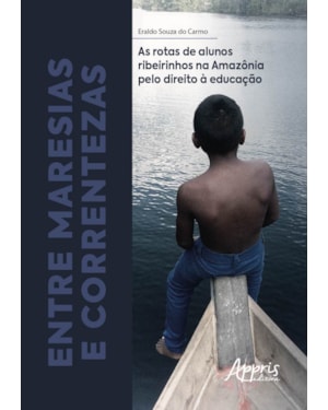 ENTRE MARESIAS E CORRENTEZAS: AS ROTAS DE ALUNOS RIBEIRINHOS NA AMAZÔNIA PELO DIREITO À EDUCAÇÃO