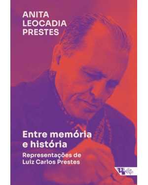 Entre memória e história: representações de Luiz Carlos Prestes