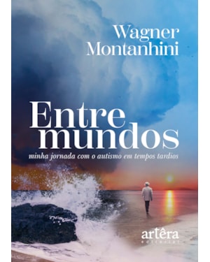 ENTRE MUNDOS: MINHA JORNADA COM O AUTISMO EM TEMPOS TARDIOS