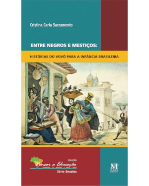 ENTRE NEGROS E MESTIÇOS:
