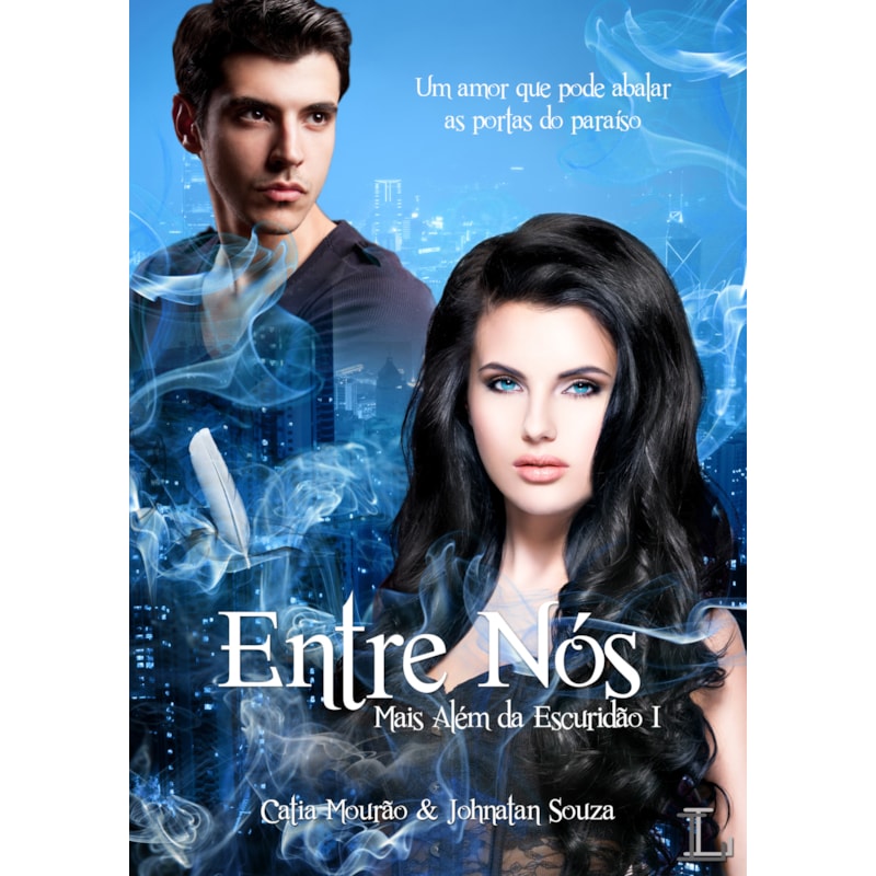 ENTRE NÓS - MAIS ALÉM DA ESCURIDÃO - VOL. 1