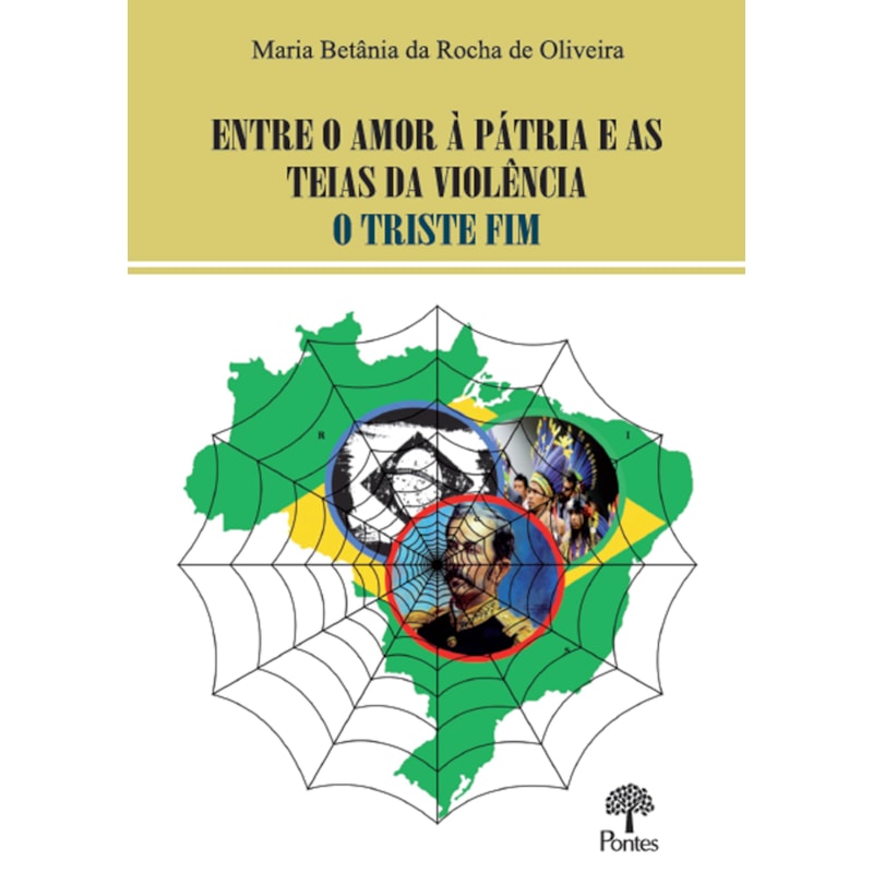 ENTRE O AMOR À PÁTRIA E AS TEIAS DA VIOLÊNCIA O TRISTE FIM