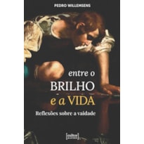 ENTRE O BRILHO E A VIDA:: REFLEXÕES SOBRE A VAIDADE