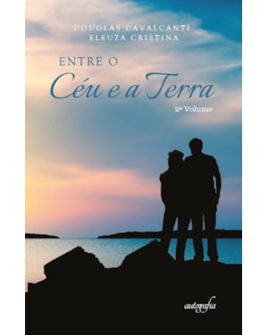 ENTRE O CÉU E A TERRA - VOLUME 2