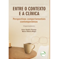 ENTRE O CONTEXTO E A CLÍNICA: PERSPECTIVAS COMPORTAMENTAIS CONTEMPORÂNEAS