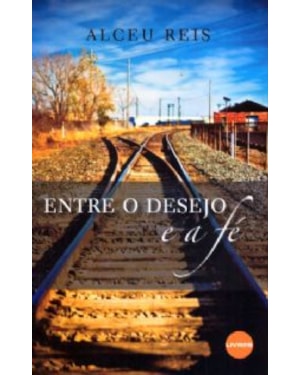ENTRE O DESEJO E A FE