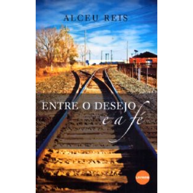 ENTRE O DESEJO E A FE