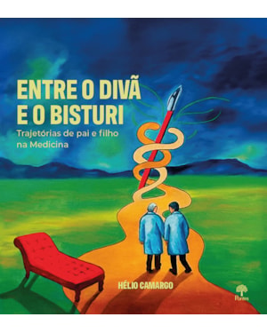 ENTRE O DIVÃ E O BISTURI: TRAJETÓRIAS DE PAI E FILHO NA MEDICINA