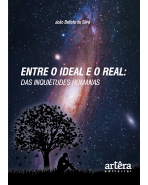 ENTRE O IDEAL E O REAL: DAS INQUIETUDES HUMANAS