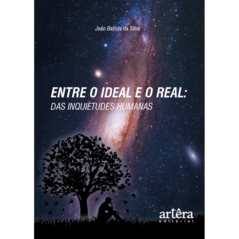 ENTRE O IDEAL E O REAL: DAS INQUIETUDES HUMANAS