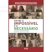ENTRE O IMPOSSÍVEL E O NECESSÁRIO: ESPERANÇA E REBELDIA NOS TRAJETOS DE MULHERES SEM-TERRA DO CEARÁ