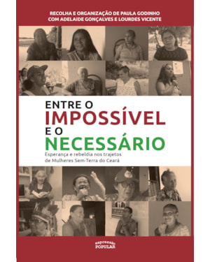 ENTRE O IMPOSSÍVEL E O NECESSÁRIO: ESPERANÇA E REBELDIA NOS TRAJETOS DE MULHERES SEM-TERRA DO CEARÁ