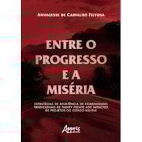 ENTRE O PROGRESSO E A MISÉRIA: ESTRATÉGIAS DE RESISTÊNCIA DE COMUNIDADES TRADICIONAIS DE PARATY FRENTE AOS IMPACTOS DE PROJETOS DO ESTADO MILITAR
