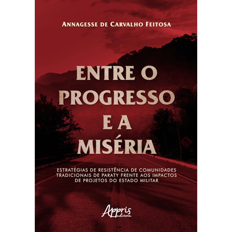 ENTRE O PROGRESSO E A MISÉRIA: ESTRATÉGIAS DE RESISTÊNCIA DE COMUNIDADES TRADICIONAIS DE PARATY FRENTE AOS IMPACTOS DE PROJETOS DO ESTADO MILITAR