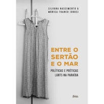 ENTRE O SERTÃO E O MAR - POLÍTICAS E POÉTICAS LGBTS NA PARAÍBA