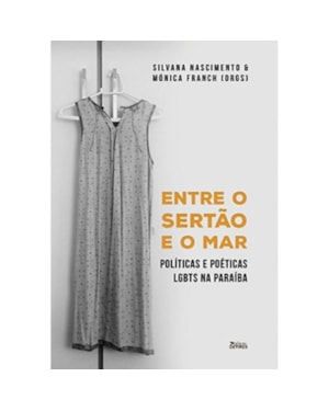 ENTRE O SERTÃO E O MAR - POLÍTICAS E POÉTICAS LGBTS NA PARAÍBA
