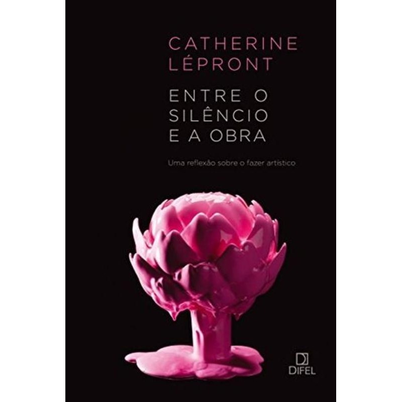 ENTRE O SILÊNCIO E A OBRA: UMA REFLEXÃO SOBRE O FAZER ARTÍSTICO: UMA REFLEXÃO SOBRE O FAZER ARTÍSTICO