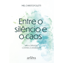 ENTRE O SILÊNCIO E O CAOS: UMA JORNADA CONTRA A ANSIEDADE