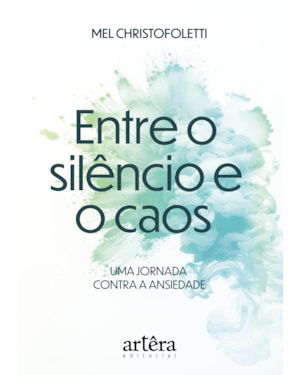 ENTRE O SILÊNCIO E O CAOS: UMA JORNADA CONTRA A ANSIEDADE