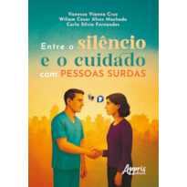 ENTRE O SILÊNCIO E O CUIDADO COM PESSOAS SURDAS