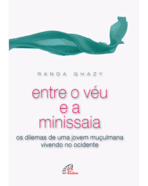 Entre o véu e a minissaia: os dilemas de uma jovem muçulmana vivendo no ocidente