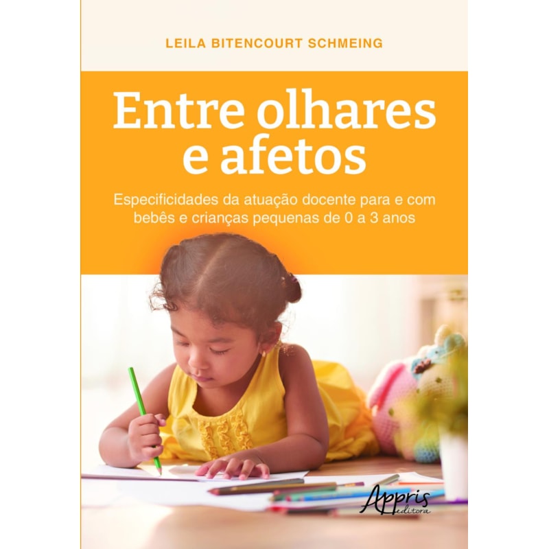 ENTRE OLHARES E AFETOS: ESPECIFICIDADES DA ATUAÇÃO DOCENTE PARA E COM BEBÊS E CRIANÇAS PEQUENAS DE 0 A 3 ANOS