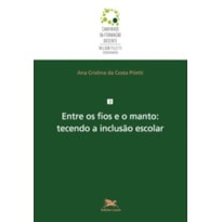 ENTRE OS FIOS E O MANTO: TECENDO A INCLUSÃO ESCOLAR