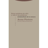 ENTRE PALABRAS DE ODIO Y ODIO A LAS PALABRAS: METAMORFOSIS DE LA CENSURA