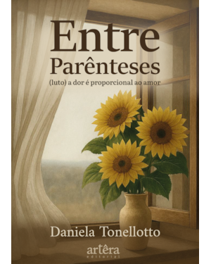 ENTRE PARÊNTESES: (LUTO) A DOR É PROPORCIONAL AO AMOR