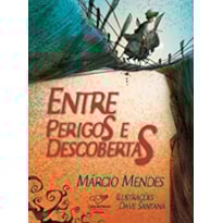 ENTRE PERIGOS E DESCOBERTAS