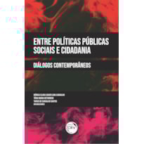 ENTRE POLÍTICAS PÚBLICAS SOCIAIS E CIDADANIA: DIÁLOGOS CONTEMPORÂNEOS