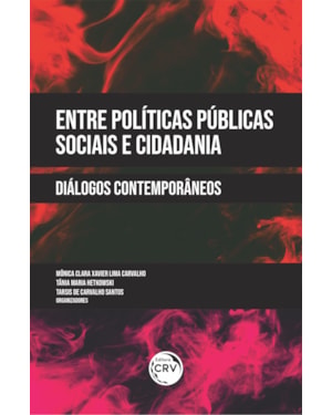 ENTRE POLÍTICAS PÚBLICAS SOCIAIS E CIDADANIA: DIÁLOGOS CONTEMPORÂNEOS