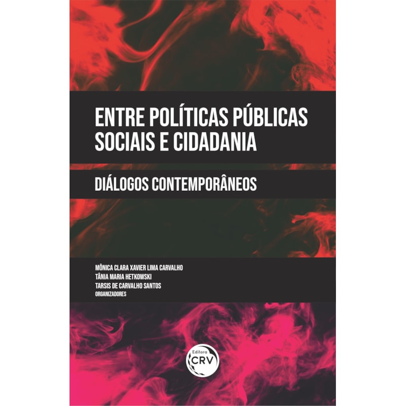 ENTRE POLÍTICAS PÚBLICAS SOCIAIS E CIDADANIA: DIÁLOGOS CONTEMPORÂNEOS