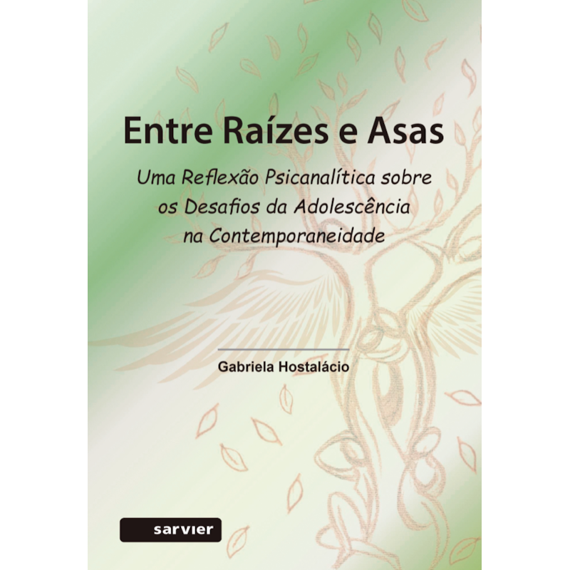 ENTRE RAÍZES E ASAS: UMA REFLEXÃO PSICANALÍTICA SOBRE OS DESAFIOS DA ADOLESCÊNCIA NA CONTEMPORANEIDADE