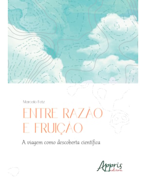 ENTRE RAZÃO E FRUIÇÃO: A VIAGEM COMO DESCOBERTA CIENTÍFICA