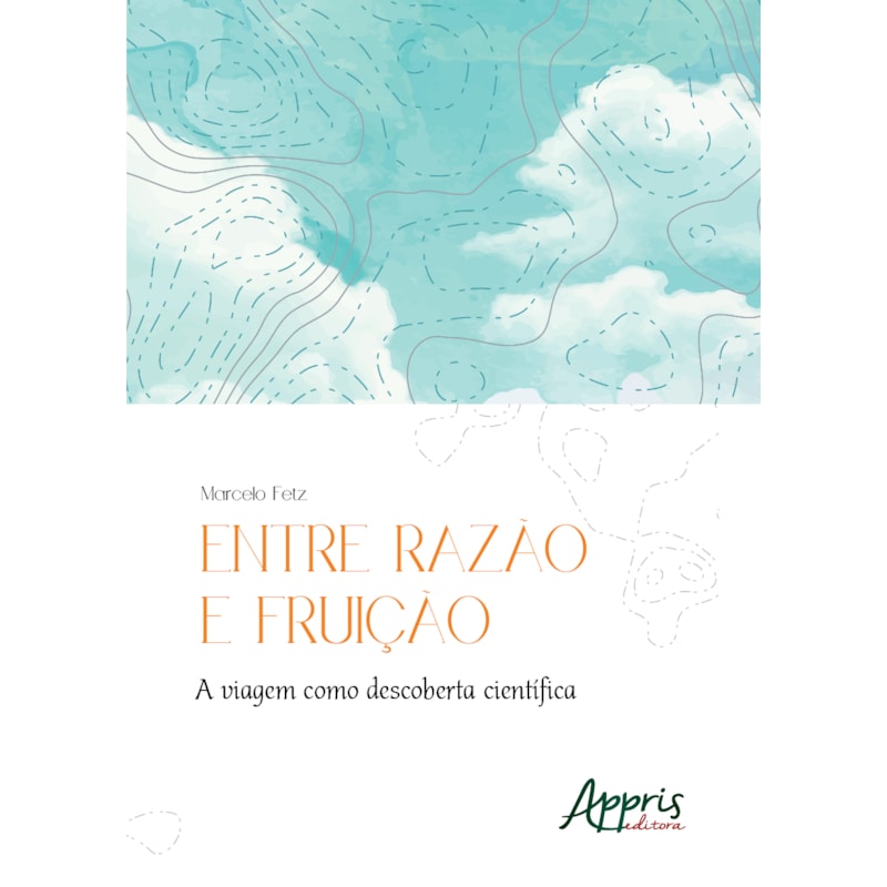ENTRE RAZÃO E FRUIÇÃO: A VIAGEM COMO DESCOBERTA CIENTÍFICA